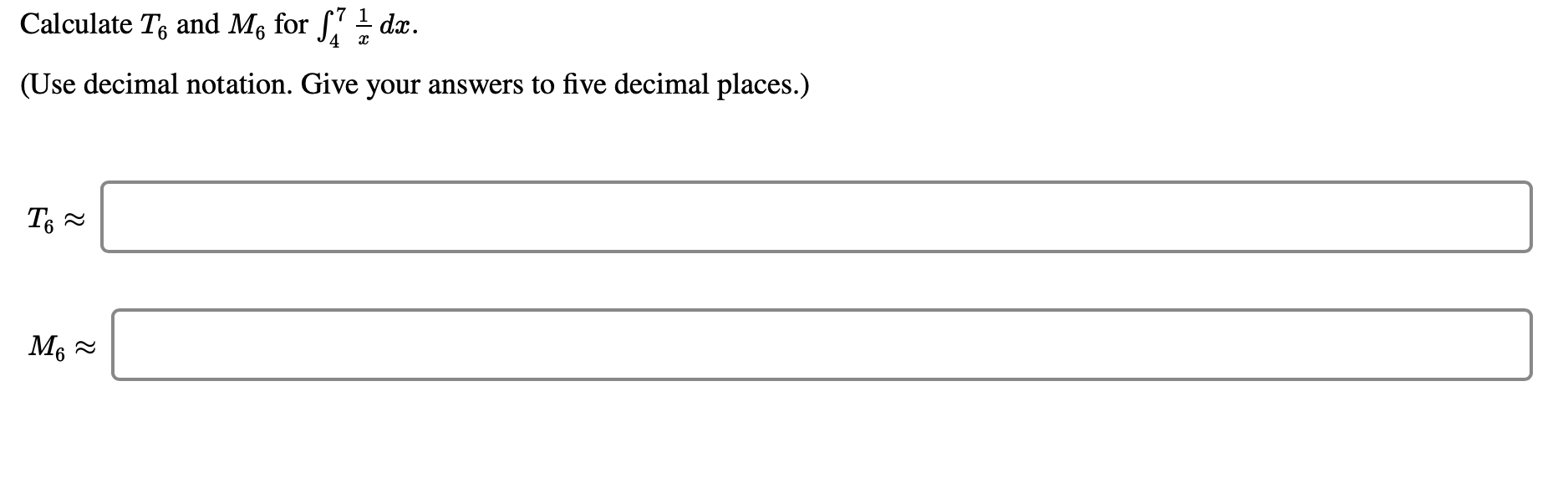 Calculate T, and M, for f dx.
(Use decimal notation. Give your answers to five decimal places.)
