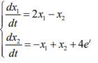 dx,
- = 2x, – x2
dt
| dx,
- +x, +4e'
dt
