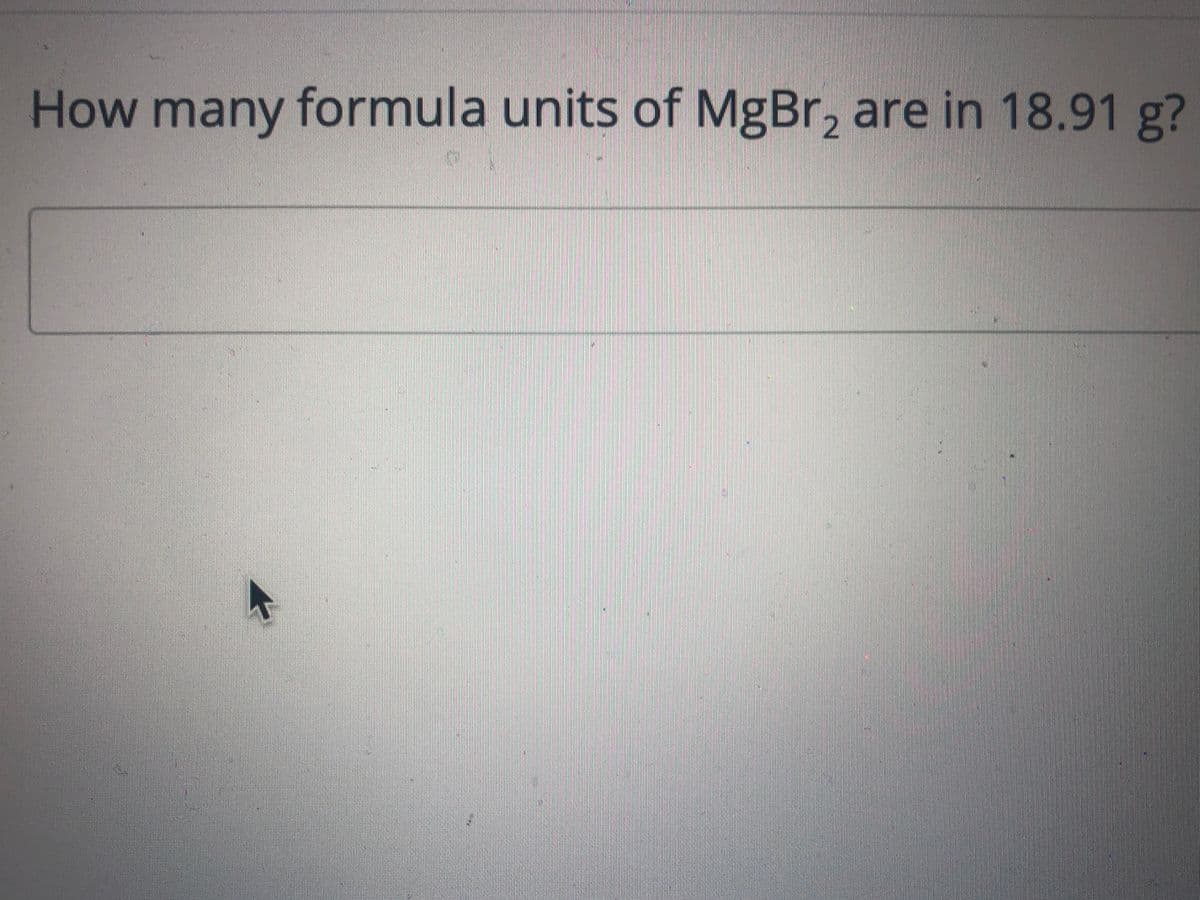 How many formula units of MgBr, are in 18.91 g?
