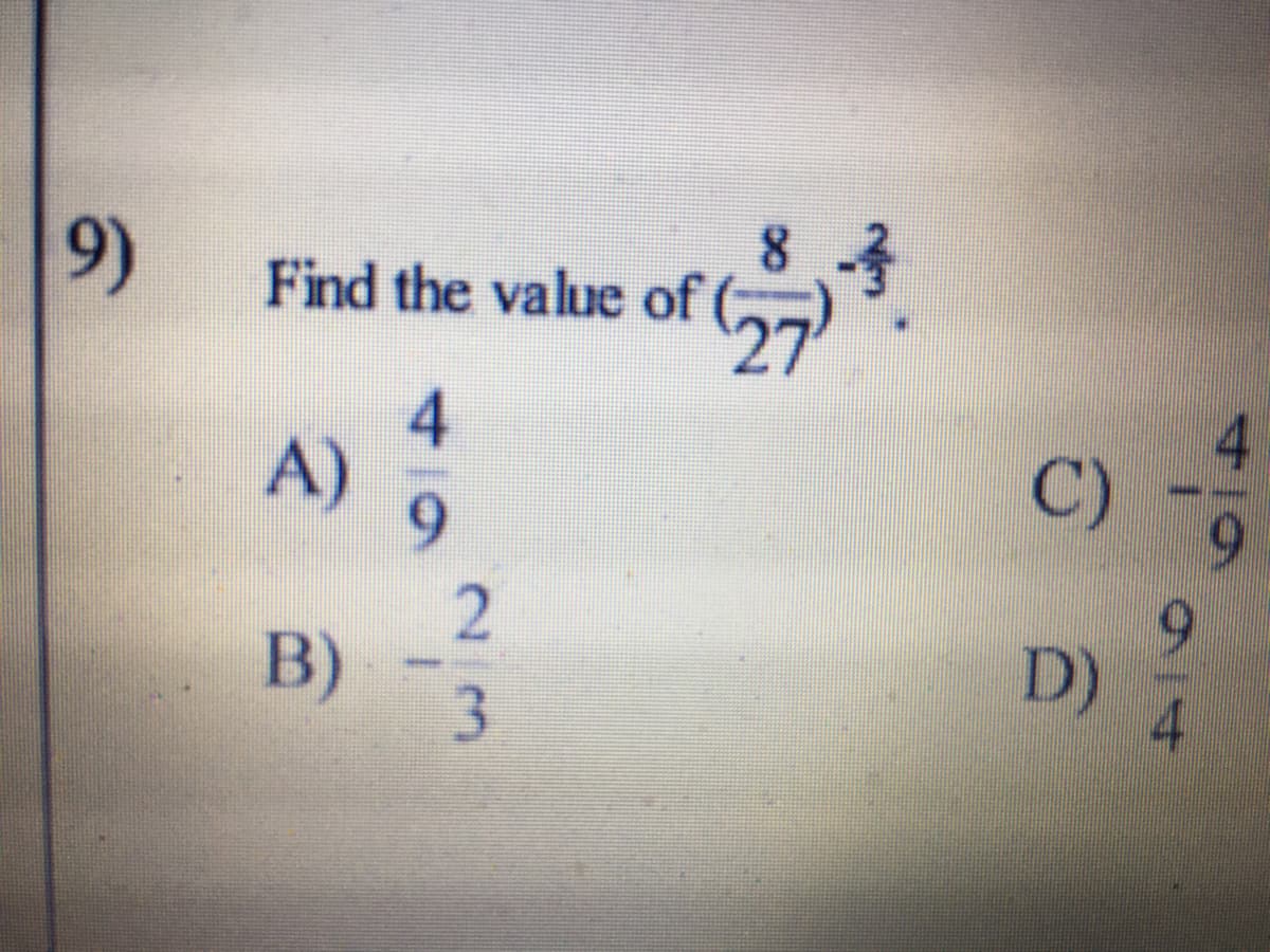 9)
Find the value of ()
27
A)
C)
B)
D)
514
23
