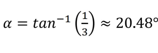 a = tan-1
3.
- 20.48°
