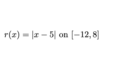 r(x) = |x − 5| on [−12,8]