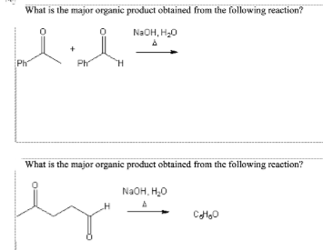 What is the major organic product obtained from the following reaction?
NaOH, H₂O
A
Ph
Ph
H
What is the major organic product obtained from the following reaction?
ey
NaOH, H₂O
CoH₂O