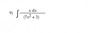 x dx
9)
(7x2 + 3)
