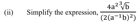 4a25
(2(a-1b)²)
(ii)
Simplify the expression,
