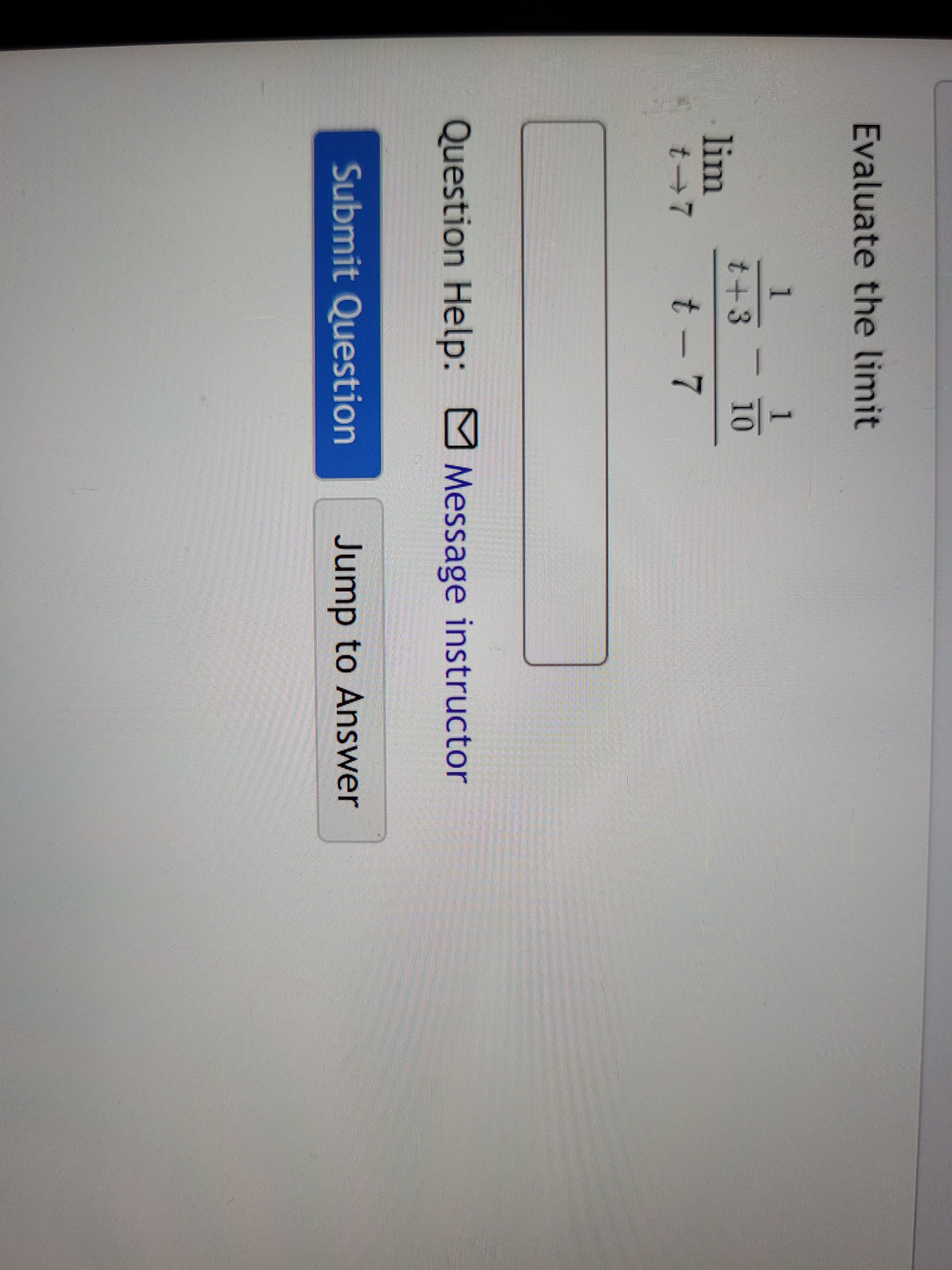 Evaluate the limit
1.
1.
t+3
10
lim
t→7
t- 7
