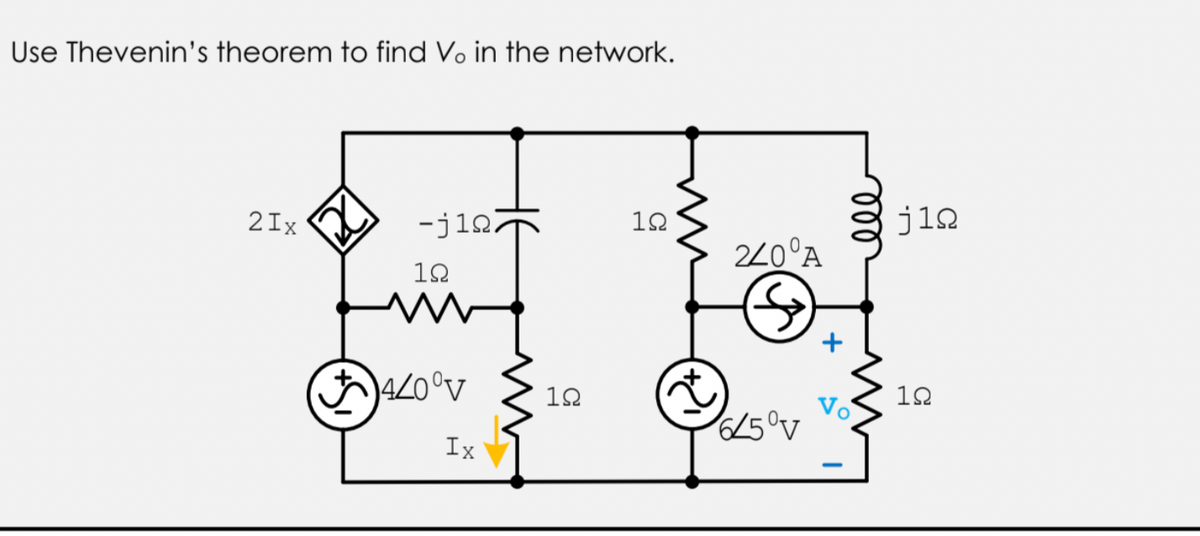 Use Thevenin's theorem to find Vo in the network.
2Ix
-j12.
10
jia
220°A
12
420°v
12
12
Ix
