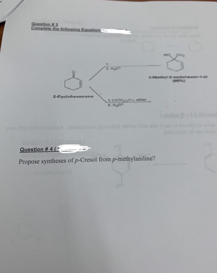 Question.
2-Cyclohexenone
Question # 4
Propose syntheses of p-Cresol from p-methylaniline?
