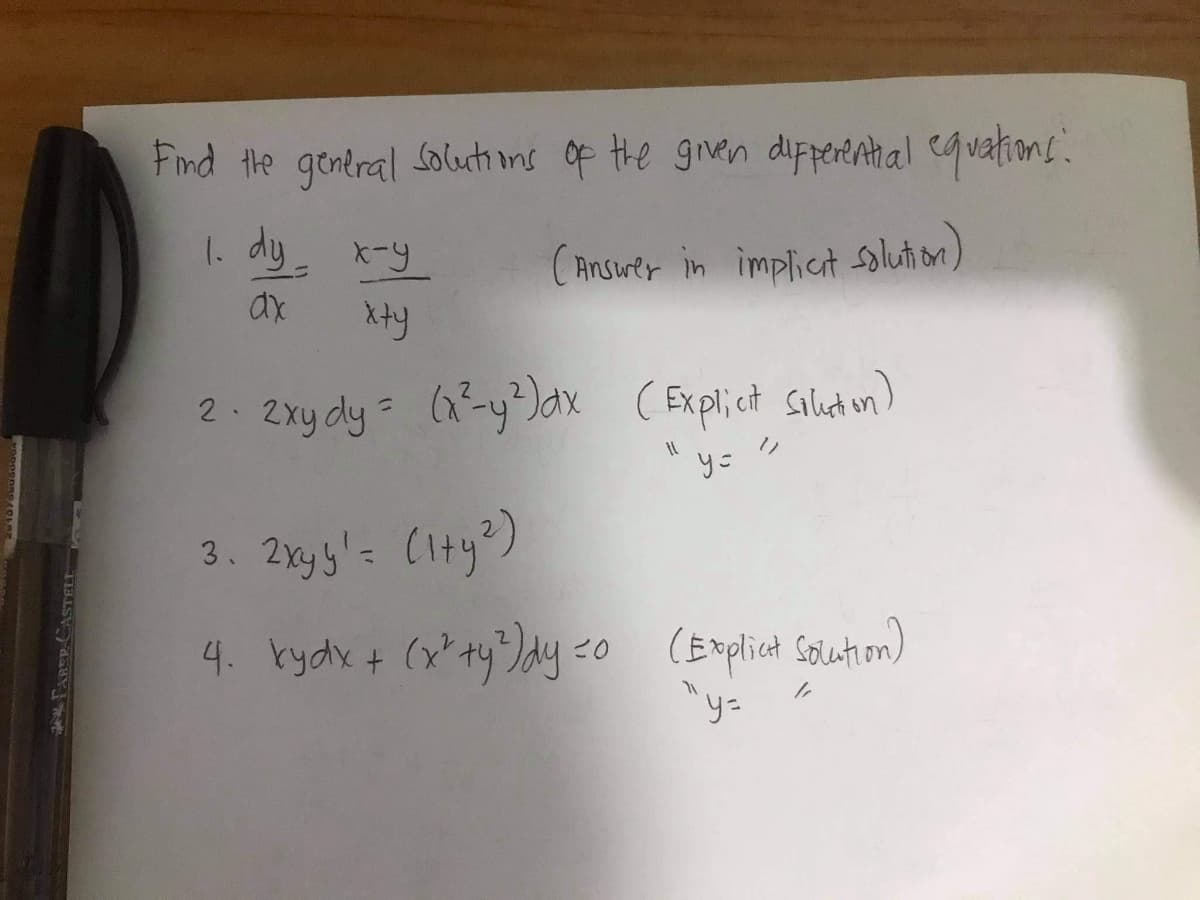 Find the goneral Soluctions of tHe grven difpereathal eqvations.
1. dy
(Answrer in implicit solution)
2.2xy dy= (x-y)ax ( Explict Salut on)
3. 2xyy'= (ity?)
4. kydx + (x*ty)dy co
(Emplict Soution)
