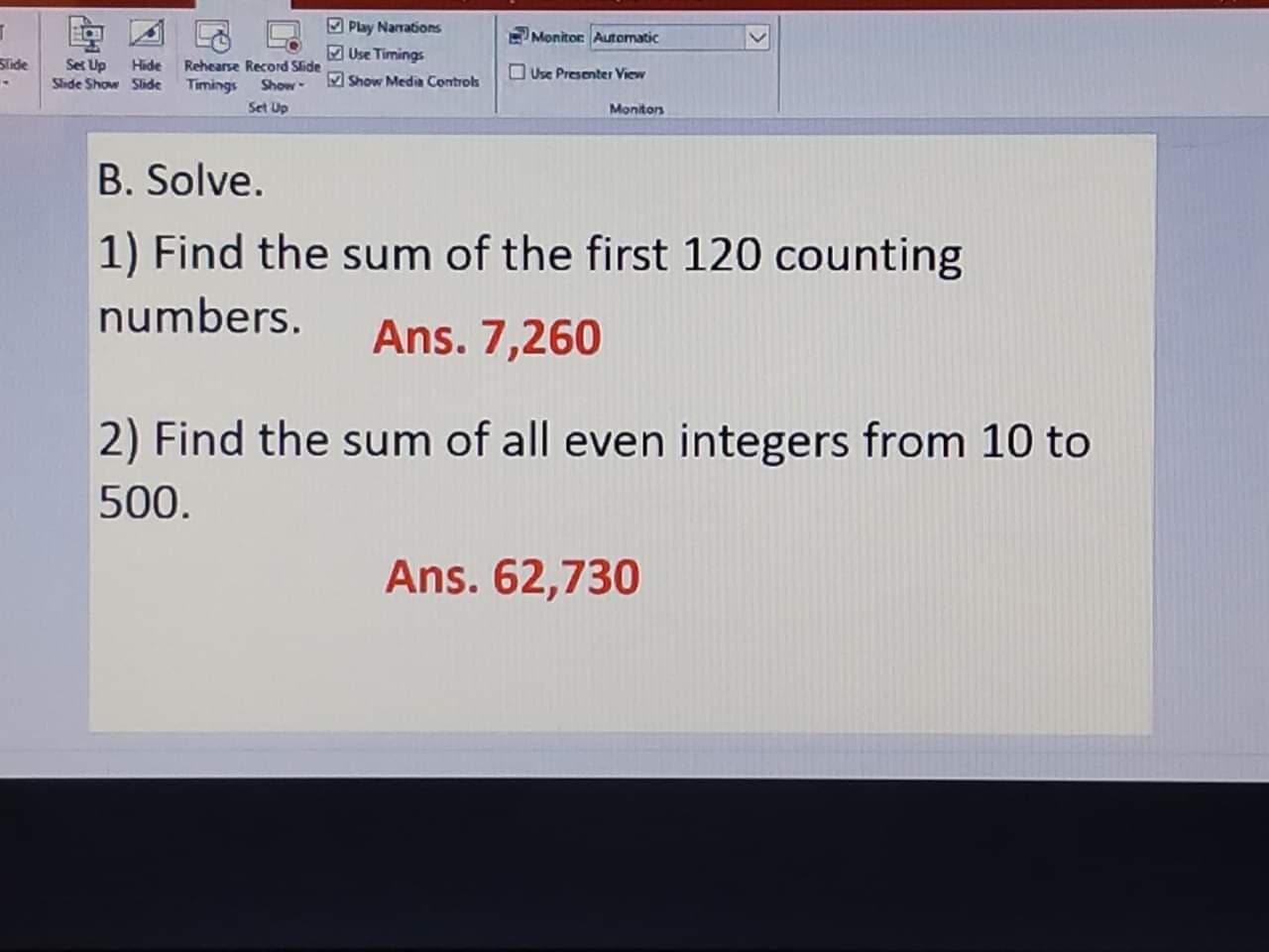 2) Find the sum of all even integers from 10 to
500.
