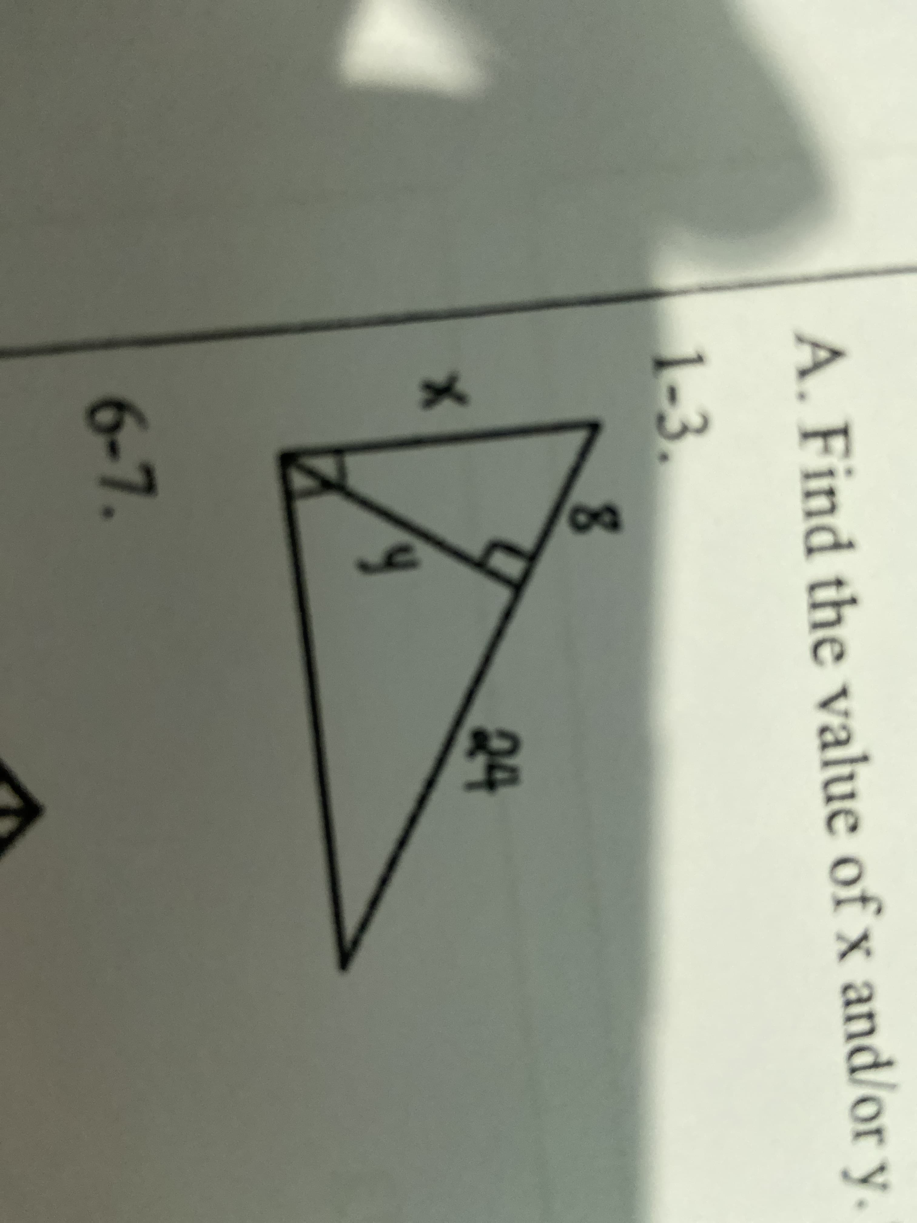 A. Find the value of x and/or y.
1-3.
24
6-7.
