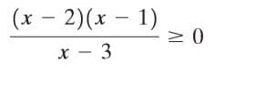 (x - 2)(x – 1)
x - 3
