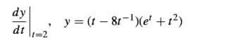 dy
y = (t – 8t-(e' +1?)
dt
1%32
