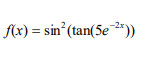 Ax) = sin (tan(5e 2))

