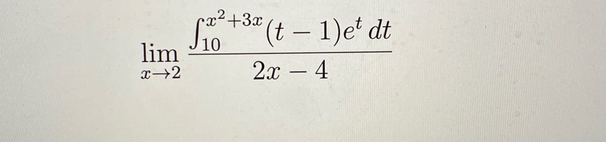 cx²+3x
Sio (t – 1)e' dt
lim
x→2
2x – 4
-
