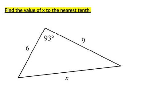 Find the value of x to the nearest tenth.
93°
9
6.
