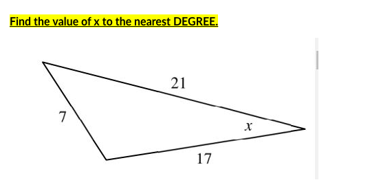 Find the value of x to the nearest DEGREE.
21
7
17
