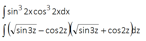 sin 2xcos 2xdx
S(/sin 3z – cos2z vVsin3z + cos2z,
+cos2z dz
