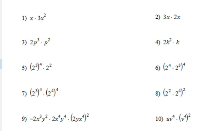 1) x - 3x
2) 3x - 2x
3) 2p. p?
4) 2k² - k
5) (29)*. 2²
6) (2* . 2)“
