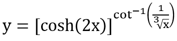 1
y = [cosh(2x)]°or¯*(
cot-1
3
VX
