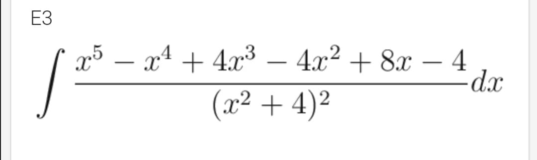 pð –
xª + 4x3 – 4x² + 8x – 4
d.x
-
-
(x² + 4)²
