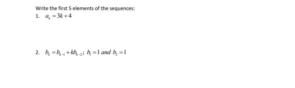Write the first 5 elements of the sequences:
1. a, = 3k +4
