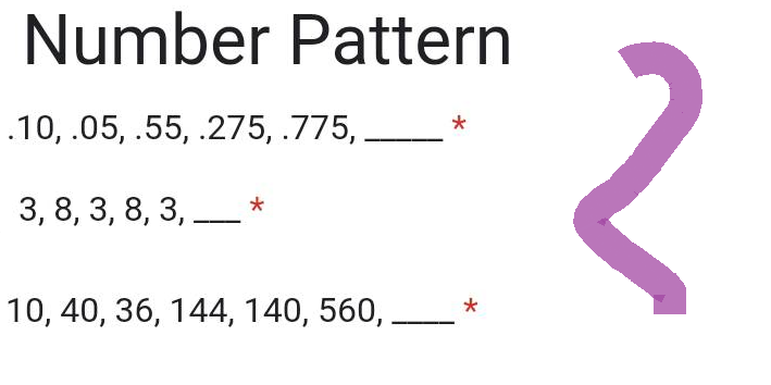 Number Pattern
.10, .05, .55, .275, .775,
3, 8, 3, 8, 3, .
——
*
10, 40, 36, 144, 140, 560,
*
2