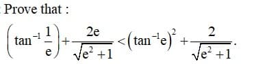 Prove that :
2e
2
(tan"e)*
Je? +1
tan
Ve? +1
2

