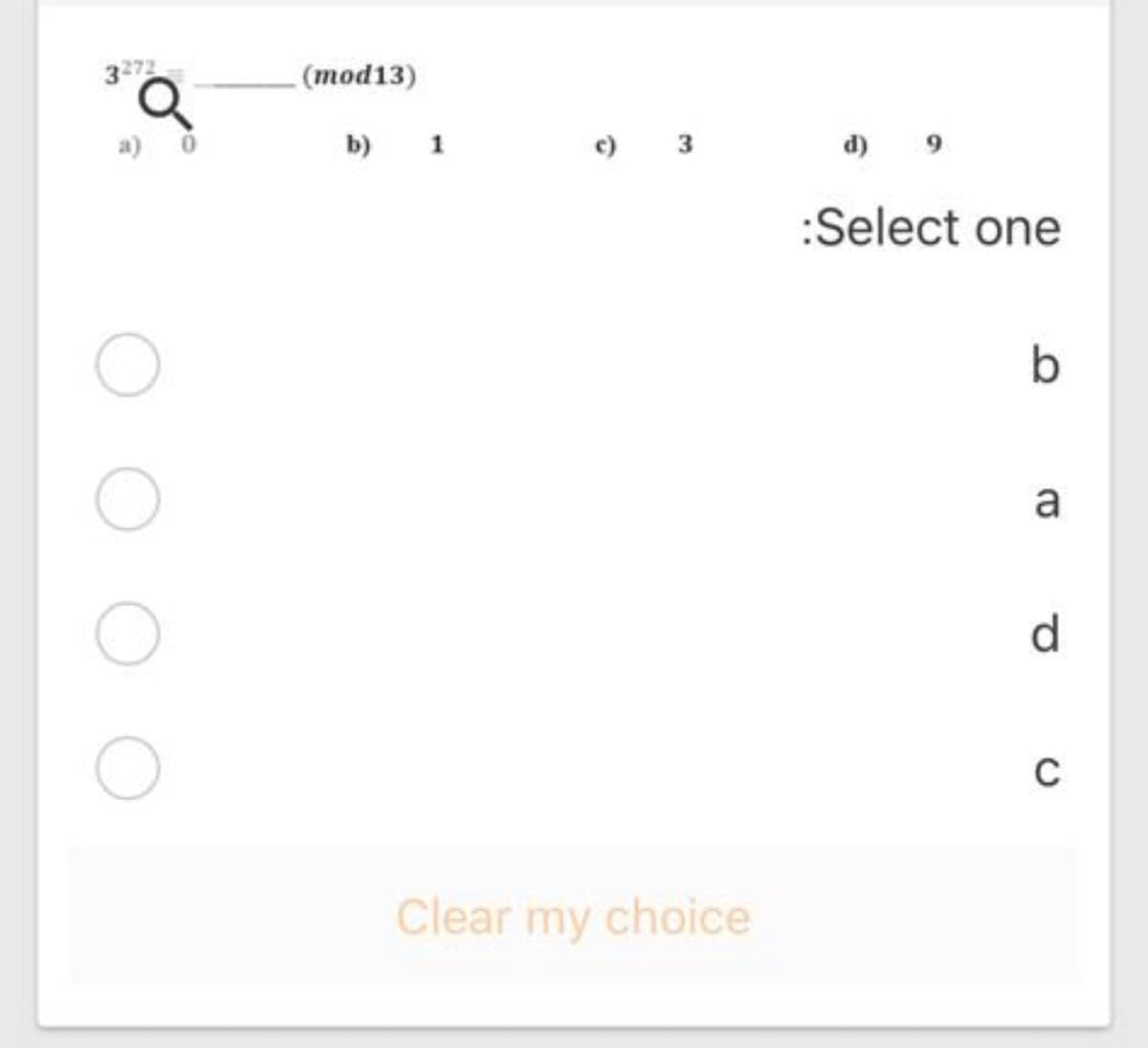 3272
.(тod13)
b) 1
d)
c) 3
9
:Select one
a
d.
C
Clear my choice
