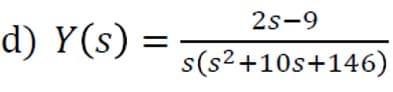 2s-9
d) Y(s) =
s(s2+10s+146)
