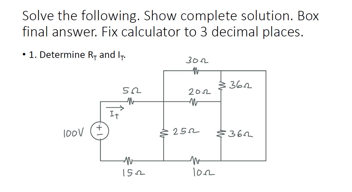 Solve the following. Show complete solution. Box
final answer. Fix calculator to 3 decimal places.
1. Determine R- and I7.
302
362
20s2
It
IDOV
252
$362
1o2
