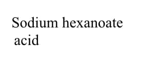 Sodium hexanoate
acid
