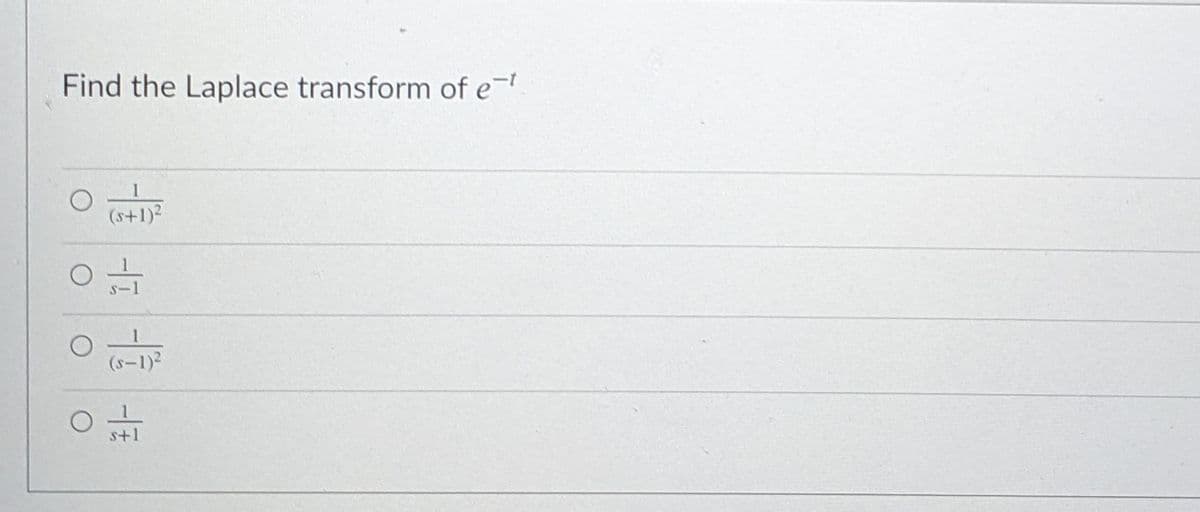 Find the Laplace transform of e-
(s+1)?
(s-1)2
計
s+1
