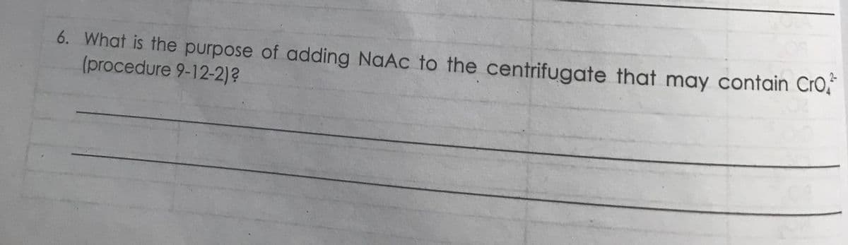 6. What is the purpose of adding NaAc to the centrifugate that may contain Cro
(procedure 9-12-2)?
