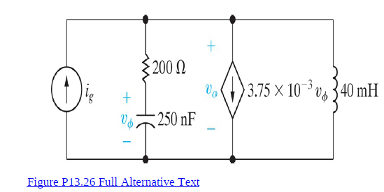 200 N
3.75 × 10 2
40 mH
250 nF
Figure P13.26 Full Alternative Text
