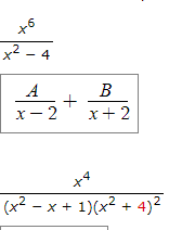 +6
+²
2 - 4
A
x-2
+
B
x + 2
+8
(x²-x + 1)(x²+4)²