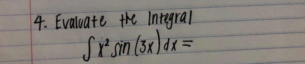 4. Evaluate the Integral
Srsin(3x)dx=
