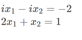 ixi – ix2 = –2
2x1 + x2 = 1
