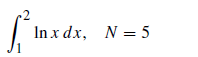 In x dx, N = 5
