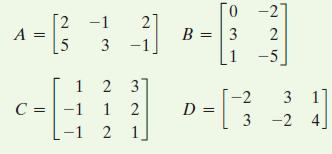 Го -21
[2 -1
A =
[5
21
-1]
B = 3
-5
1 2 3
С 3D| -1 1 2
-1 2
-2
D =
3
1]
-2 4]
3
1.
3.
