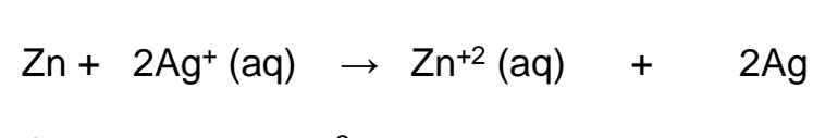 Zn + 2Ag+ (aq)
Znt2 (aq)
2Ag
+
