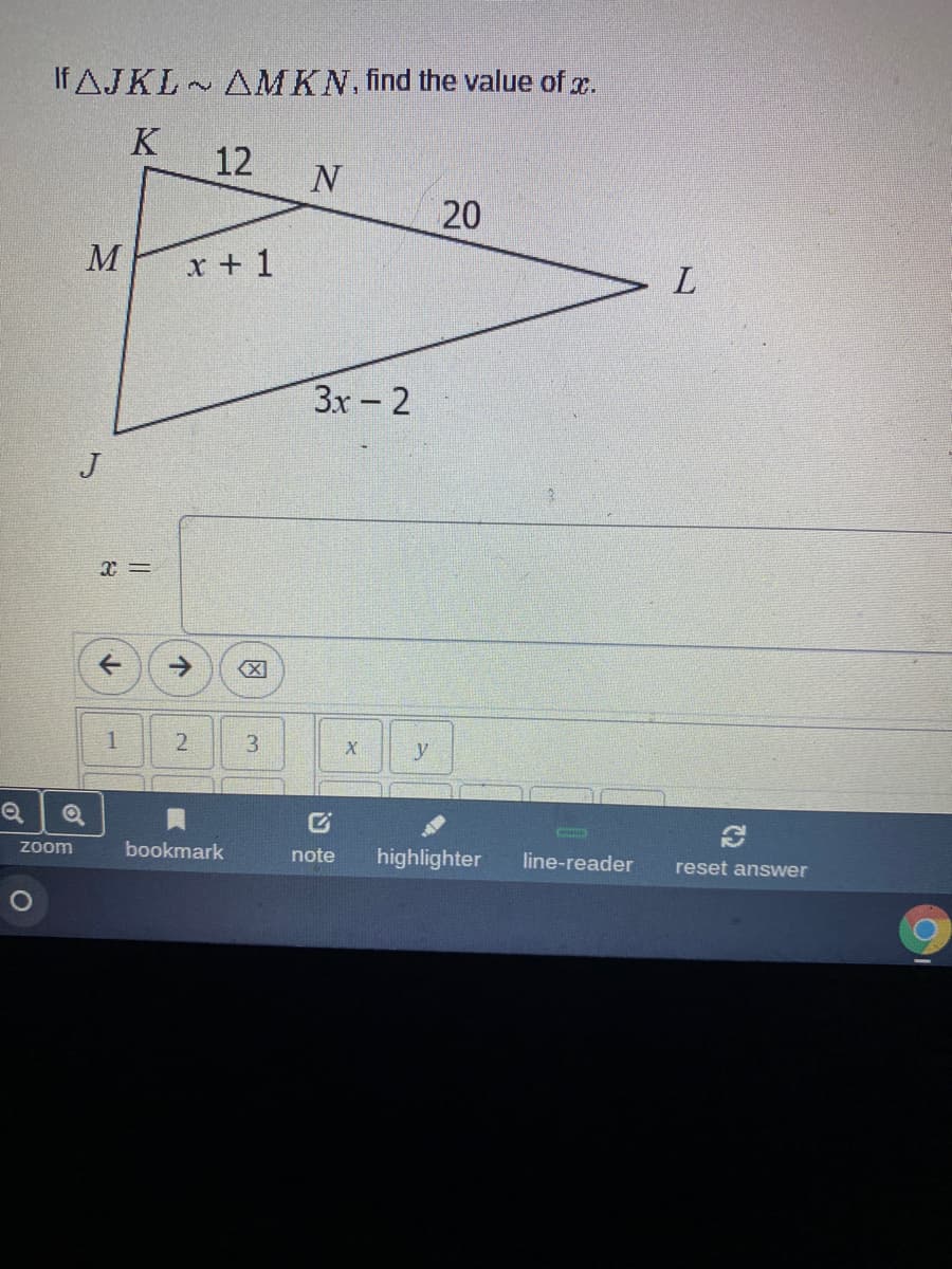 If AJKL AMKN. find the value of c.
K
12
20
M
x + 1
3x-2
J
1
y
bookmark
highlighter
line-reader
Zoom
note
reset answer
因
个
