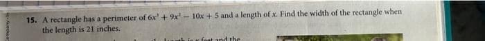 Company
15. A rectangle has a perimeter of 6x + 9x² - 10x + 5 and a length of x. Find the width of the rectangle when
the length is 21 inches.
fast and the