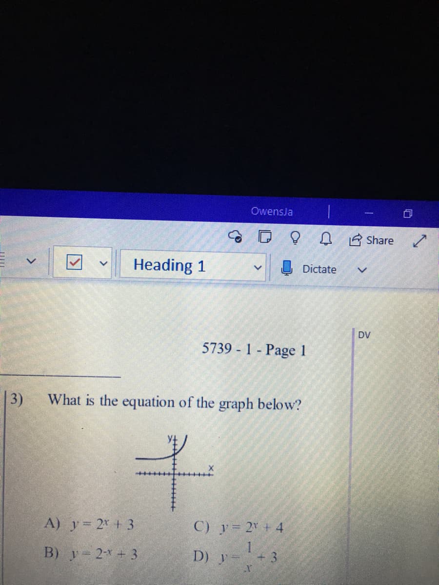 OwensJa
Share
Heading 1
Dictate
DV
5739 1 - Page 1
3)
What is the equation of the graph below?
A) y 2 + 3
C) y= 2 + 4
B) y= 2 + 3
D)
+3
