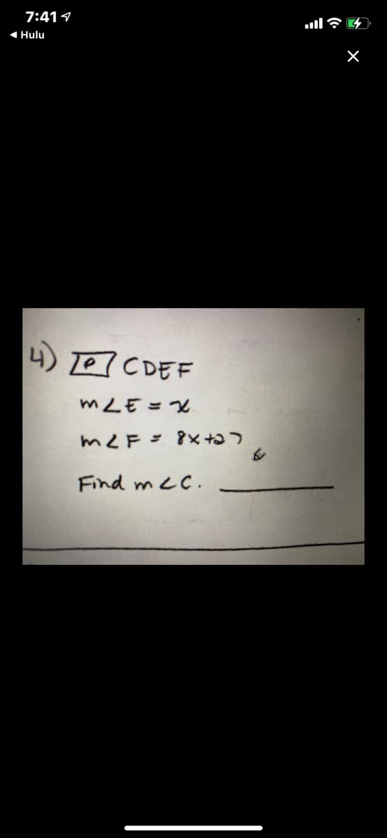 7:411
l全4
Hulu
4) TP7CDEF
mLE =X
m2F= ?xも)
Find mcC.
