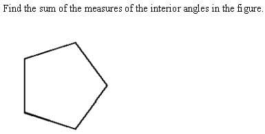 Find the sum of the measures of the interior angles in the fi gure.
