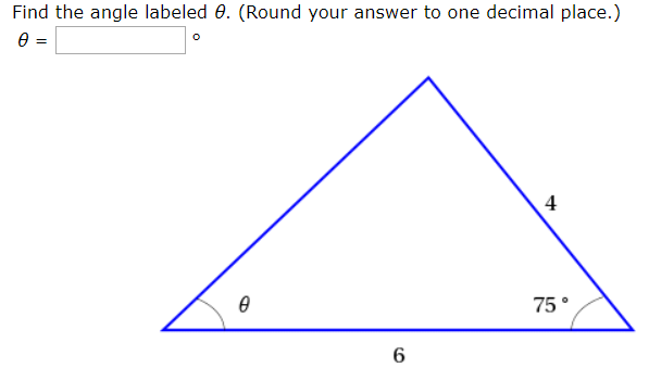Find the angle labeled 0. (Round your answer to one decimal place.)
=
4
75
6
