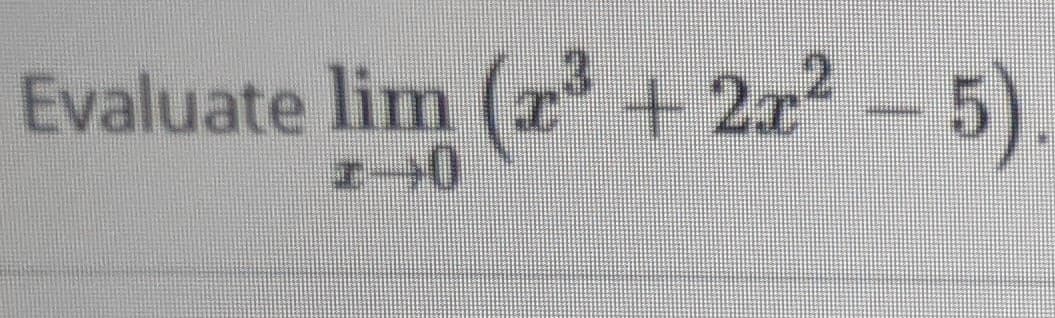 Evaluate lim (r + 2x° - 5}.
