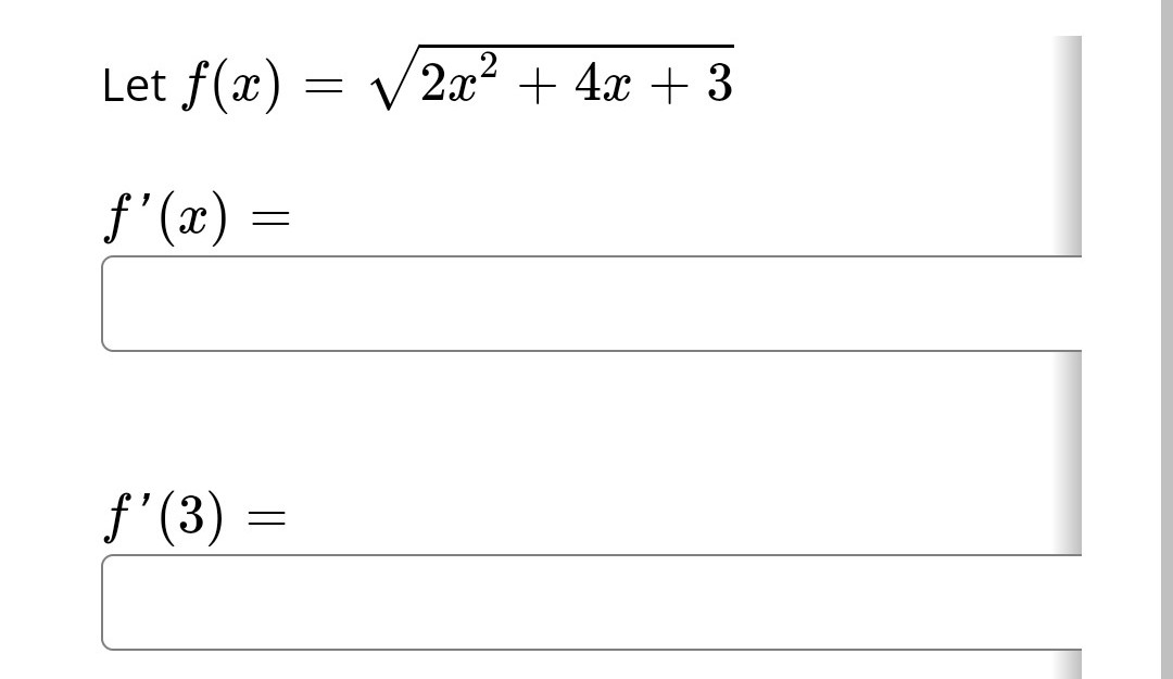 Let f(x)
ƒ'(x)
=
ƒ'(3) =
=
√2x² + 4x + 3
