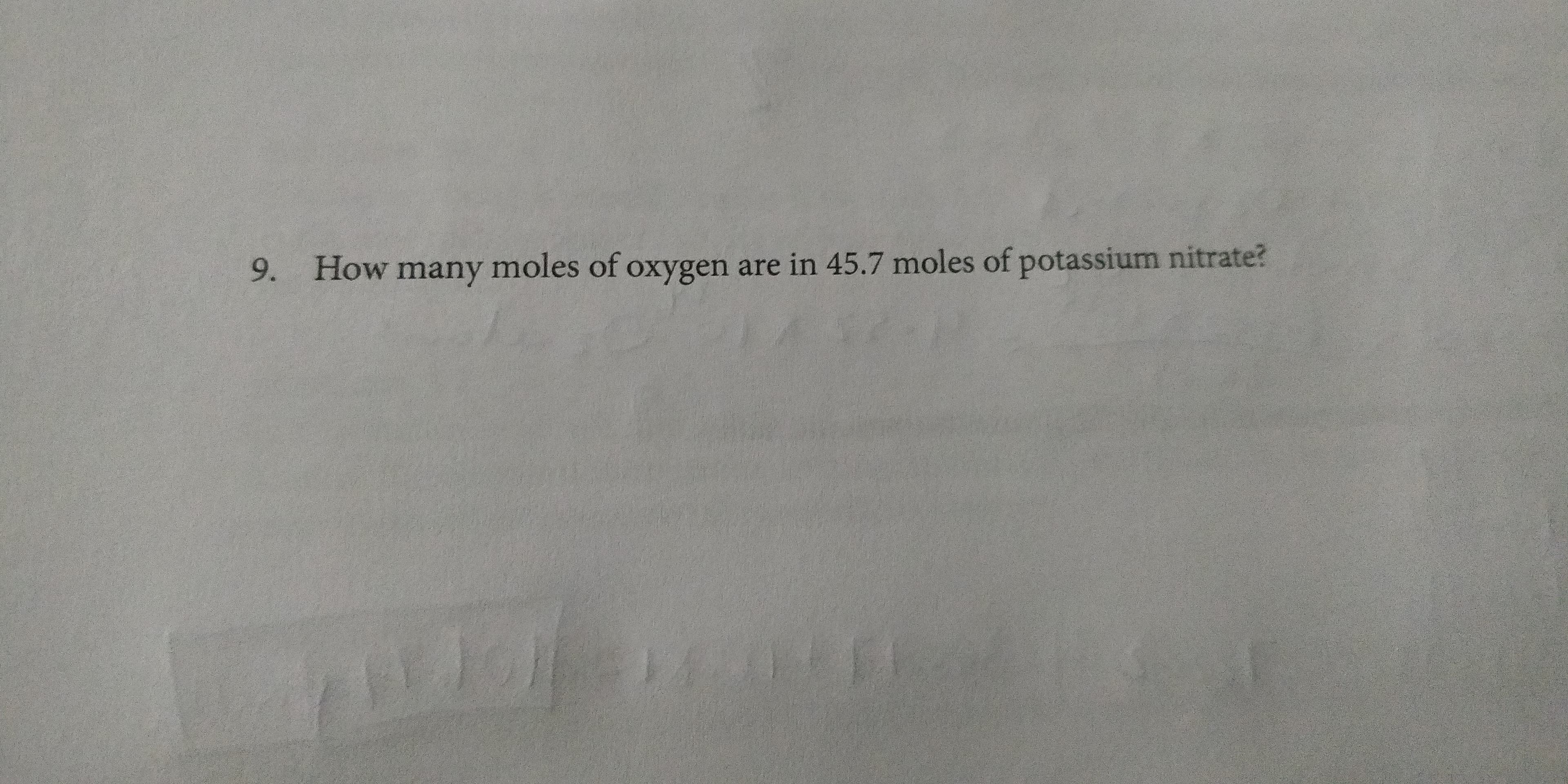How many moles of oxygen are in 45.7 moles of potassium nitrate?
9.
